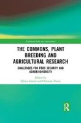 The Commons Plant Breeding And Agricultural Research - Challenges For Food Security And Agrobiodiversity Paperback