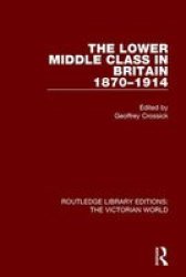 The Lower Middle Class In Britain 1870-1914 Paperback