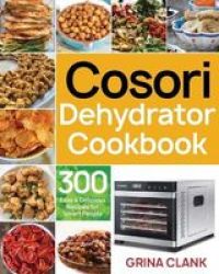 Cosori Dehydrator Cookbook Paperback