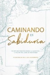 Walking In Wisdom: A Spanish Love God Greatly Study Journal Spanish Edition