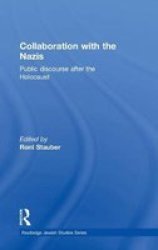 Collaboration with the Nazis: Public Discourse after the Holocaust Routledge Jewish Studies Series