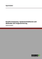 Parallel Computing - Systemarchitekturen Und Methoden Der Programmierung German Edition