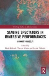 Staging Spectators In Immersive Performances - Commit Yourself Hardcover