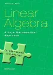 Linear Algebra - A Pure Mathematical Approach