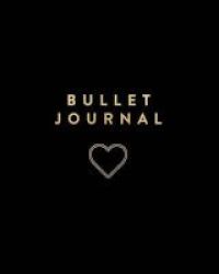 Bullet Journal - Black & Gold 150 Dot Grid Pages 8x10 Professionally Designed Paperback