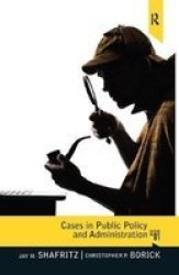 Cases In Public Policy And Administration - From Ancient Times To The Present Hardcover