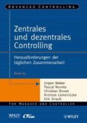 Zentrales Und Dezentrales Controlling - Herausforderungen Der Taglichen Zusammenarbeit German Paperback