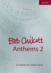 Bob Chilcott Anthems 2 - Vocal Score Sheet Music