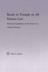 "Ready to Trample on All Human Law"