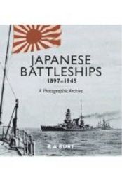 Japanese Battleships 1897-1945 - A Photographic Archive Hardcover