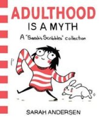 Adulthood Is A Myth - A Sarah& 39 S Scribbles Collection Paperback