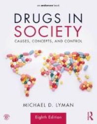 Drugs In Society - Causes Concepts And Control Paperback 8th Revised Edition