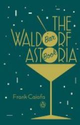 The Waldorf Astoria Bar Book Hardcover