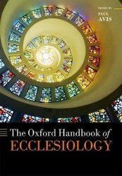 The Oxford Handbook Of Ecclesiology Oxford HandBooks