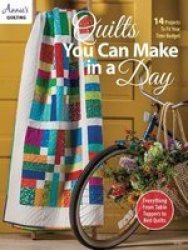Quilts You Can Make In A Day - 14 Projects To Fit Your Time Budget Paperback