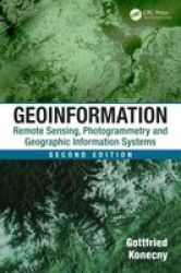 Geoinformation: Remote Sensing Photogrammetry And Geographical Information Systems