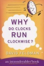 Why Do Clocks Run Clockwise? - David Feldman Paperback