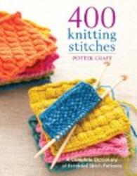 400 Knitting Stitches: A Complete Dictionary of Essential Stitch Patterns
