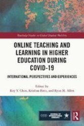 Online Teaching And Learning In Higher Education During COVID-19 - International Perspectives And Experiences Hardcover