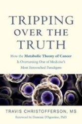 Tripping Over The Truth - Travis Christofferson Paperback