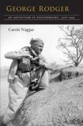 George Rodger: An Adventure in Photography, 1908-1995