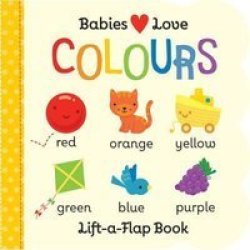 Babies Love: Colours Board Book