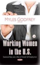 Working Women In The U.s. - Statistical Data And A View Of Female Self-employment Hardcover