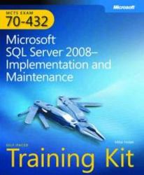 MCTS Self-Paced Training Kit Exam 70-432 : Microsoft SQL Server 2008 Implementation and Maintenance PRO-Certification