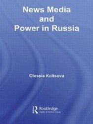 News Media And Power In Russia