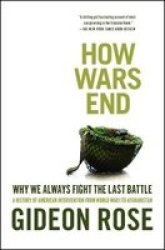 How Wars End - Why We Always Fight The Last Battle Paperback