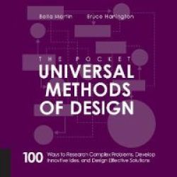 The Pocket Universal Methods Of Design - 100 Ways To Research Complex Problems Develop Innovative Ideas And Design Effective Solutions Paperback