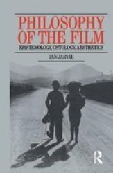 Philosophy Of The Film - Epistemology Ontology Aesthetics Paperback