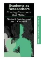 Students as Researchers - Creating Classrooms That Matter