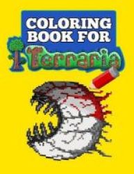 Coloring Book For Terraria - Coloring Pages For Your Favorite Game Paperback