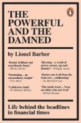 The Powerful And The Damned - Private Diaries In Turbulent Times Paperback