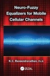 Neuro-fuzzy Equalizers For Mobile Cellular Channels Paperback