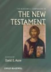 The Blackwell Companion to The New Testament Blackwell Companions to Religion