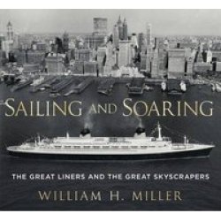 Sailing And Soaring: The Great Liners And The Great Skyscrapers