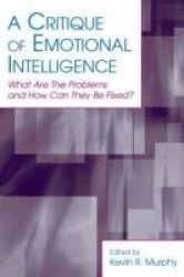 Critique of Emotional Intelligence: What Are the Problems And How Can They Be Fixed? Applied Psychology Series in Applied Psychology