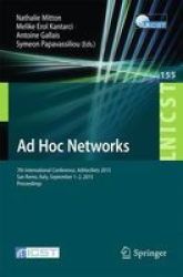 Ad Hoc Networks - 7TH International Conference Adhochets 2015 San Remo Italy September 1-2 2015. Proceedings Paperback 1ST Ed. 2015