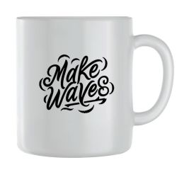 Make Waves Coffee Mugs For Men Women With Motivational Sayings Graphic 116