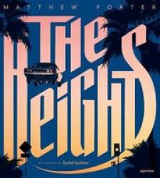 The Heights: Matthew Porter& 39 S Photographs Of Flying Cars Paperback