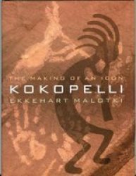 Kokopelli - The Making of an Icon