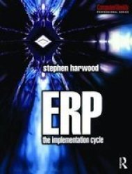 ERP: The Implementation Cycle Computer Weekly Professional