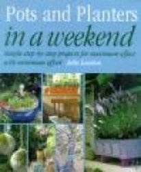 Pots And Planters In A Weekend Paperback