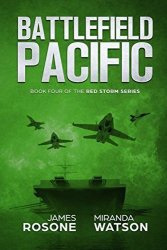 Battlefield Pacific: Book Four Of The Red Storm Series