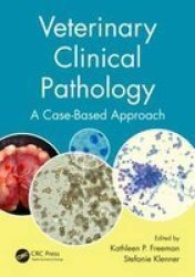 Veterinary Clinical Pathology - A Case-based Approach Paperback