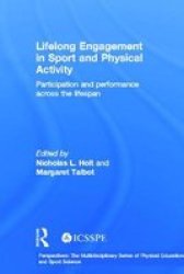 Lifelong Engagement In Sport And Physical Activity - Participation And Performance Across The Lifespan Hardcover New
