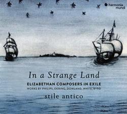 In A Strange Land - Elizabethan Composers Exile