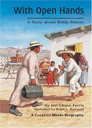 With Open Hands: A Story About Biddy Mason Creative Minds Biographies